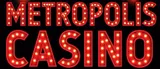 Metropolis Casino